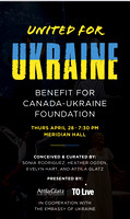 United for Ukraine; Benefit for Canada-Ukraine Foundation; Meridian Hall, April 28, 2022